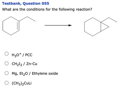 SOLVED: Testbank, Question 055: What are the conditions for the following reactions? H2O + PCC ...