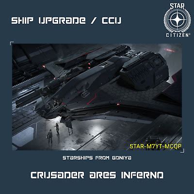 STAR CITIZEN - CRUSADER ARES INFERNO UPGRADE - (CCU) | eBay