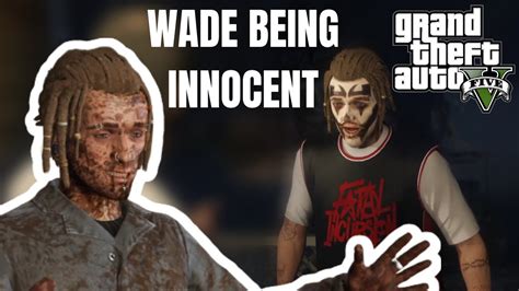 GTA 5 - Wade being innocent for 5 minutes straight - YouTube