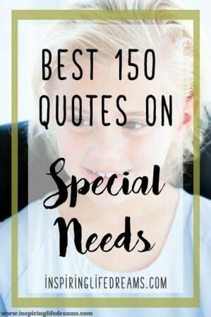 150 Best Special Needs Quotes To Give You Comfort And Hope - Inspiring Life | Dream Big My Friend