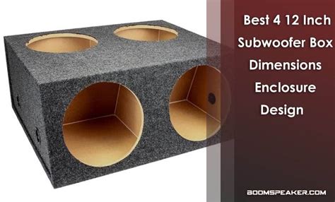 The Best 4 12 Inch Subwoofer Box Dimensions Enclosure Design - BoomSpeaker