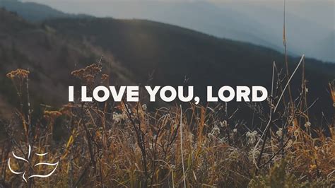 I Love You Lord | Lyric Video - YouTube