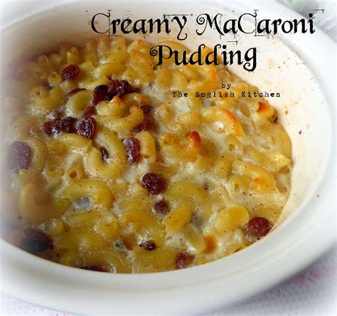 The English Kitchen: Macaroni with Tomatoes and Cheese, and a Creamy Macaroni Pudding