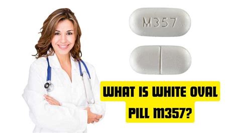 What is White Oval Pill M357? - Healthpluscity