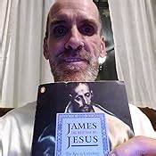 James the Brother of Jesus: The Key to Unlocking the Secrets of Early ...