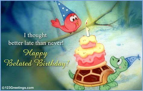 Late Birthday Wish! Free Belated Birthday Wishes eCards, Greeting Cards ...