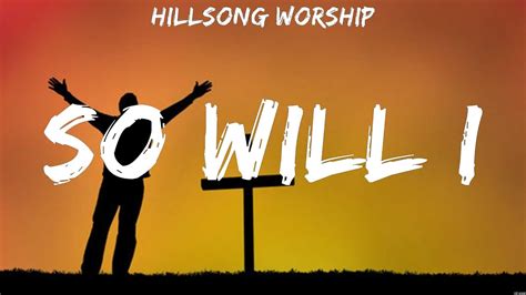 Hillsong Worship - So Will I (Lyrics) Brandon Lake, Hillsong Worship - YouTube