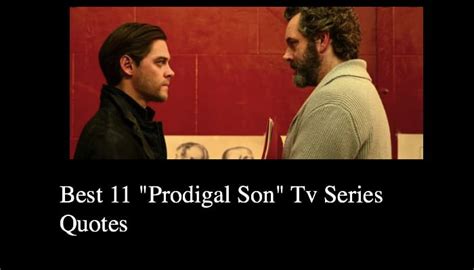 16 Best "Prodigal Son" Quotes - Tv Series - NSF News and Magazine