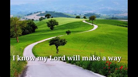 I Know my Lord will make a way - YouTube