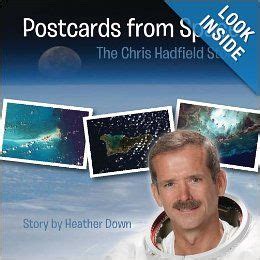 Postcards from Space: The Chris Hadfield Story: H. Down: 9781894813648: Amazon.com: Books ...