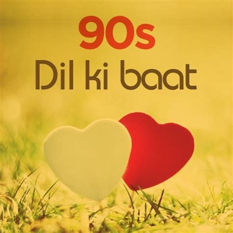 90s Dil Ki Baat Music Playlist: Best MP3 Songs on Gaana.com