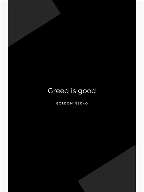 "Greed is good - Gordon Gekko" Poster by financeguru | Redbubble