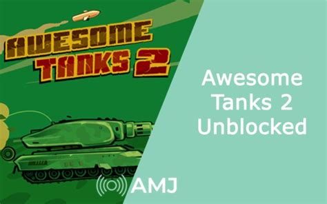 Awesome Tanks 2 Unblocked – Unveiling All the Details - AMJ