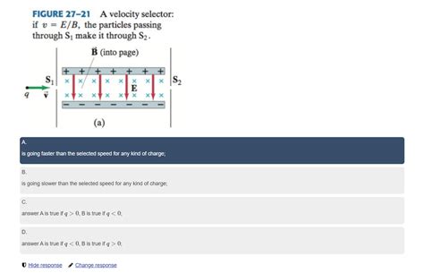 Solved FIGURE 27-21 A velocity selector: if v = E/B, the | Chegg.com