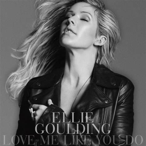 Ellie Goulding - Love Me Like You Do (Single) by AbouthRandyOrton on DeviantArt