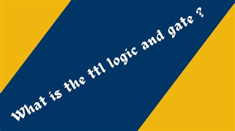 What is the ttl logic and gate ? - Gawky Geek