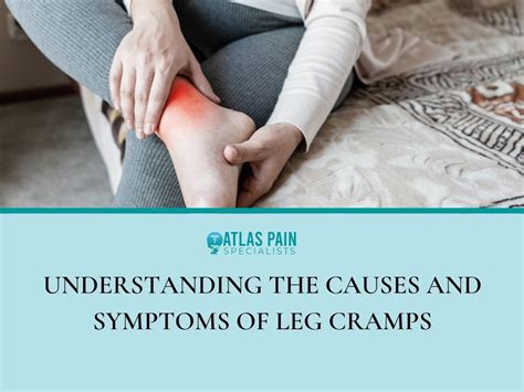 Understanding the Causes and Symptoms of Leg Cramps - Atlas Pain ...