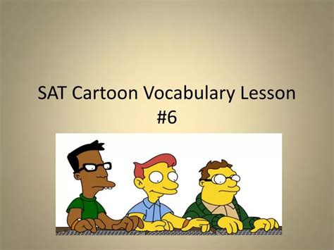 PPT - SAT Cartoon Vocabulary Lesson #6 PowerPoint Presentation, free ...