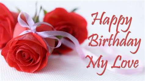 Happy Birthday My Love HD Images - Wishes Quotes Images