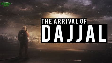 The Arrival Of Dajjal | About Islam