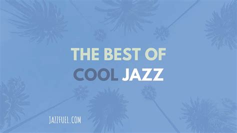 The Best Cool Jazz Albums & Artists of All Time