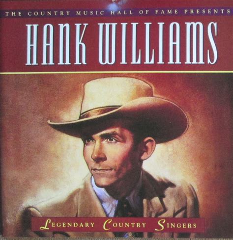 Hank Williams - The Country Music Hall Of Fame Presents Legendary ...