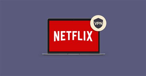 The Best VPNs To Unblock Netflix