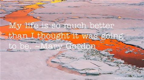 MARY GORDON QUOTES image quotes at relatably.com