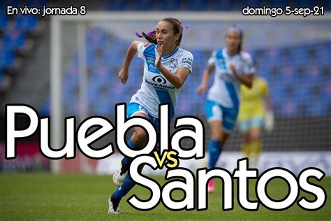 Puebla vs Santos femenil en vivo [FOTOS MxM]