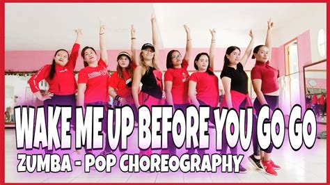 ZUMBA | WAKE ME UP BEFORE YOU GO GO | WHAM | POP CHOREOGRAPHY - YouTube