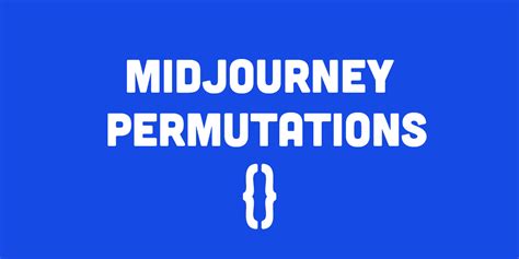 Unleash Your Creativity with Midjourney's Permutations {} - AI Demos