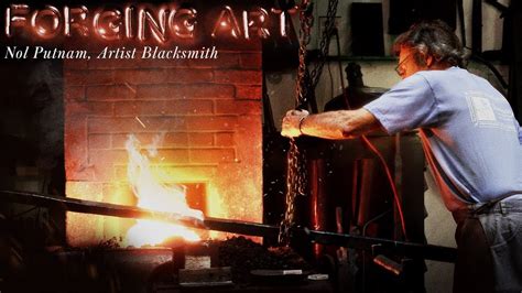 Forging Art-Nol Putnam, Artist Blacksmith Trailer Jan 2019 - YouTube