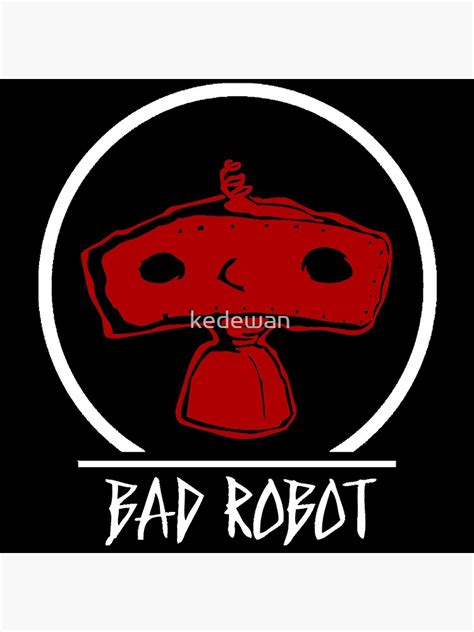 "Bad Robot Logo" Poster by kedewan | Redbubble