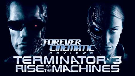 Terminator 3: Rise of the Machines (2003) - Forever Cinematic Review - YouTube