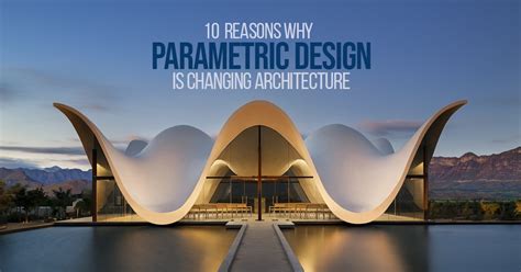 10 Reasons why parametric design is changing Architecture - RTF