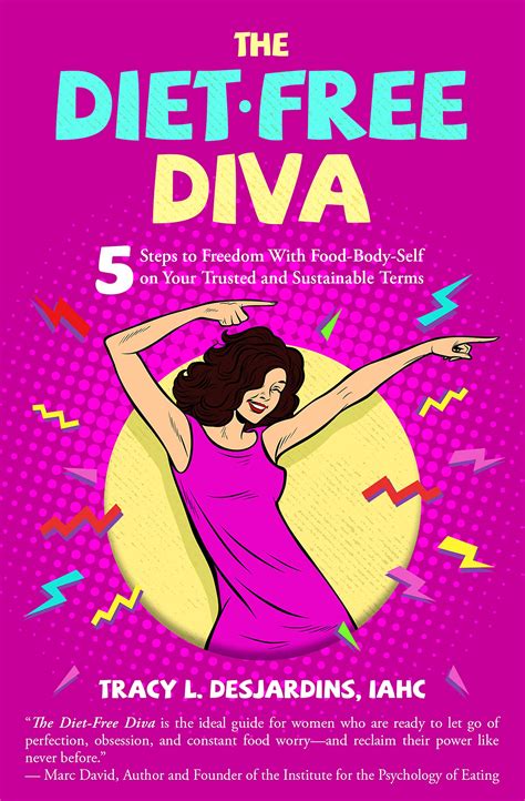 The Diet-Free Diva: 5 Steps to Freedom With Food-Body-Self on Your ...