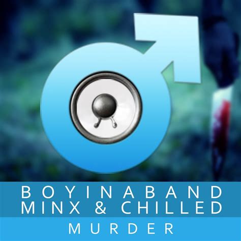 ‎Murder (feat. Minx & Chilled) - EP - Album by Boyinaband - Apple Music