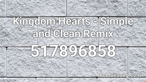 Kingdom Hearts - Simple and Clean Remix Roblox ID - Roblox music codes