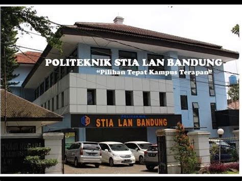 Profil Kampus Terapan Terbaik POLITEKNIK STIA LAN Bandung - YouTube