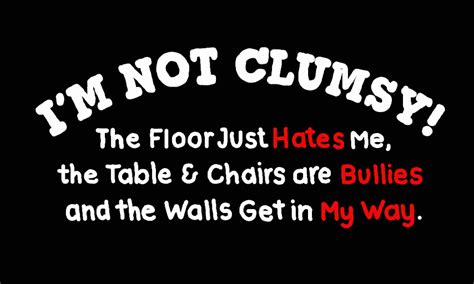 Im Not Clumsy Quotes. QuotesGram