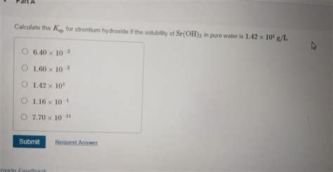 Solved Calculate the Ksp for strontium hydroxide if the | Chegg.com