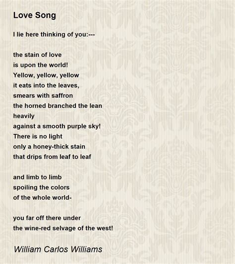 Love Song - Love Song Poem by William Carlos Williams