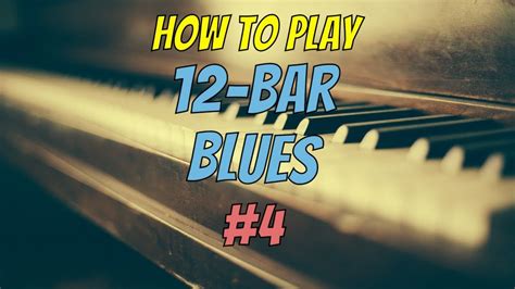 4. How to Play 12-Bar Blues Piano - Putting it all together - YouTube