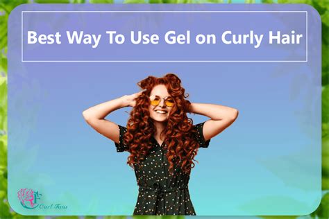 Best Way To Use Gel on Curly Hair - A center for curly hairs