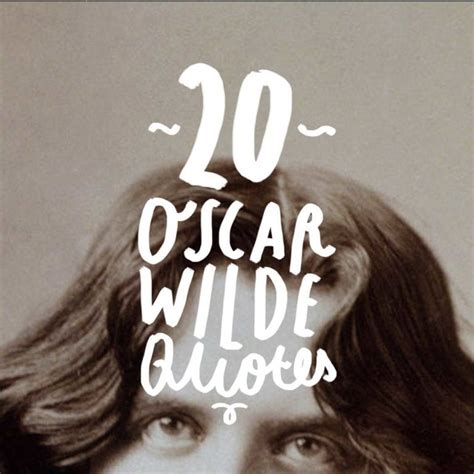 20 Famous Oscar Wilde Quotes on Everything - Bright Drops