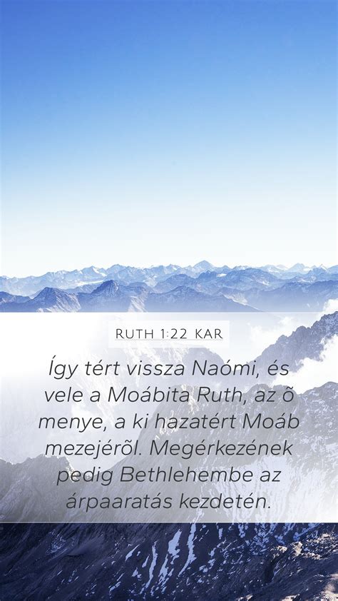 Ruth 1:22 KAR Mobile Phone Wallpaper - Így tért vissza Naómi, és vele a ...