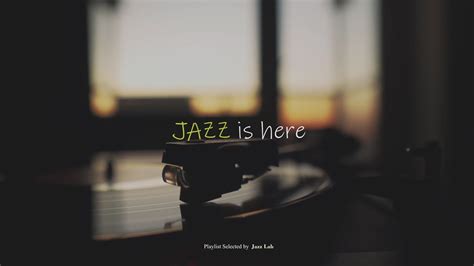 [ Playlist ] A collection of the best jazz songs, you can listen all ...