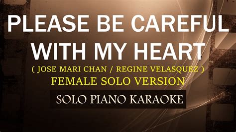 PLEASE BE CAREFUL WITH MY HEART ( FEMALE SOLO VERSION ) ( JOSE MARI CHAN / REGINE V. ) (COVER_CY ...