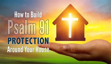 How to Build Psalm 91 Protection Around Your Home – HOUSE OF HOPE