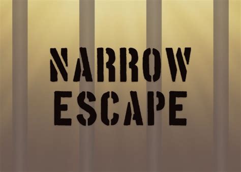 Narrow Escape • Kittywham Productions